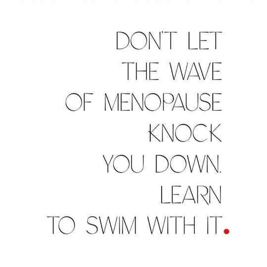 Don't Let The Wave of Menopause Knock You Down