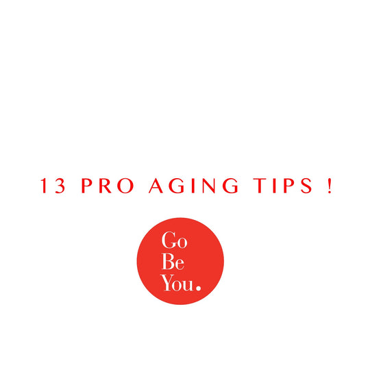 13 Ways to Pro-Age!